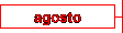 agosto